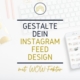 Gestalte Dein Instagram Feed Design mit WOW Faktor